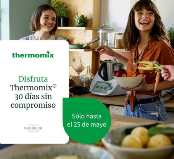 DISFRUTA Thermomix® 30 DÍAS SIN COMPROMISO Y GANA UN CHEQUE REGALO DE 50€
